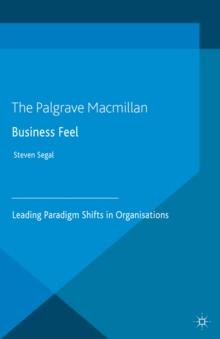 Business Feel : Leading Paradigm Shifts in Organisations