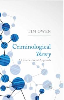 Criminological Theory : A Genetic-Social Approach