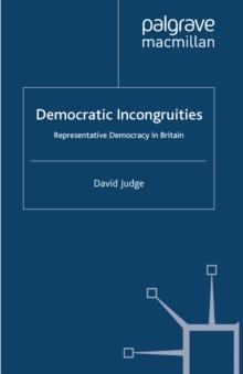 Democratic Incongruities : Representative Democracy in Britain