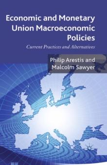 Economic and Monetary Union Macroeconomic Policies : Current Practices and Alternatives