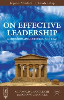 On Effective Leadership : Across Domains, Cultures, and Eras