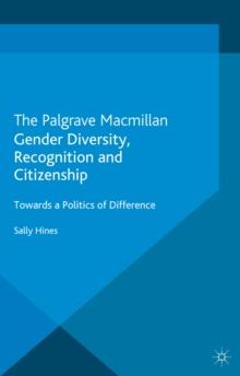 Gender Diversity, Recognition and Citizenship : Towards a Politics of Difference