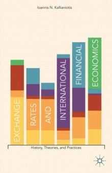 Exchange Rates and International Financial Economics : History, Theories, and Practices