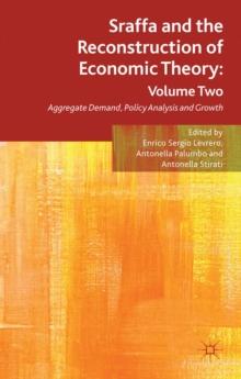 Sraffa and the Reconstruction of Economic Theory: Volume Two : Aggregate Demand, Policy Analysis and Growth