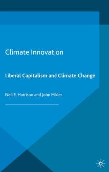 Climate Innovation : Liberal Capitalism and Climate Change