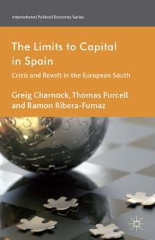 The Limits to Capital in Spain : Crisis and Revolt in the European South