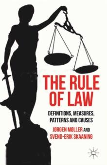 The Rule of Law : Definitions, Measures, Patterns and Causes