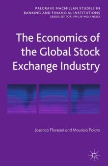 The Economics of the Global Stock Exchange Industry