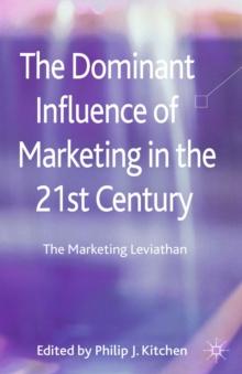 The Dominant Influence of Marketing in the 21st Century : The Marketing Leviathan