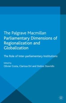 Parliamentary Dimensions of Regionalization and Globalization : The Role of Inter-Parliamentary Institutions