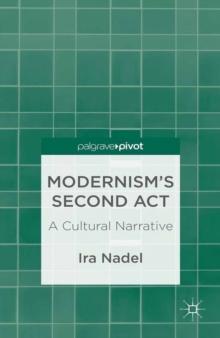 Modernism's Second Act: A Cultural Narrative