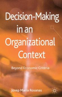 Decision-Making in an Organizational Context : Beyond Economic Criteria