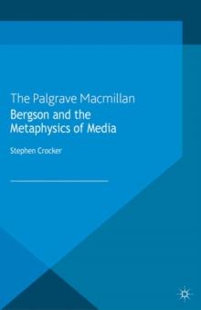 Bergson and the Metaphysics of Media