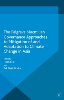 Governance Approaches to Mitigation of and Adaptation to Climate Change in Asia