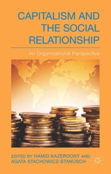 Capitalism and the Social Relationship : An Organizational Perspective