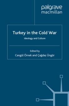 Turkey in the Cold War : Ideology and Culture