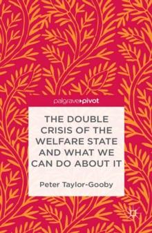 The Double Crisis of the Welfare State and What We Can Do About it