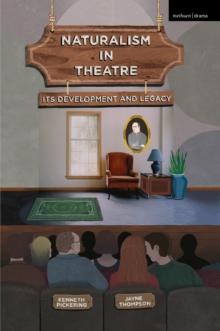 Naturalism in Theatre : Its Development and Legacy