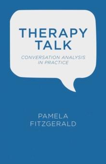 Therapy Talk : Conversation Analysis in Practice