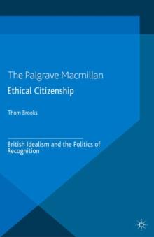 Ethical Citizenship : British Idealism and the Politics of Recognition