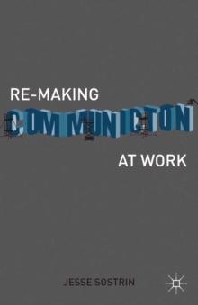 Re-Making Communication at Work