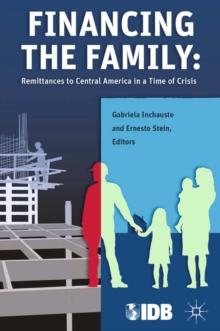 Financing the Family : Remittances to Central America in a Time of Crisis