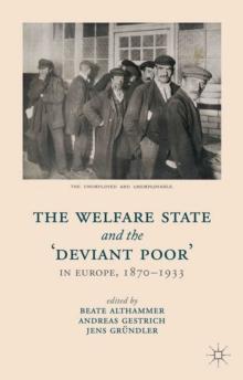 The Welfare State and the 'Deviant Poor' in Europe, 1870-1933