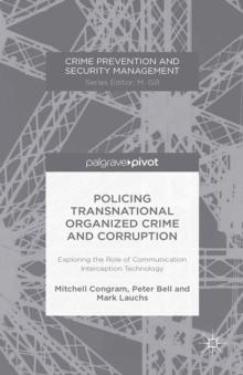 Policing Transnational Organized Crime and Corruption : Exploring the Role of Communication Interception Technology