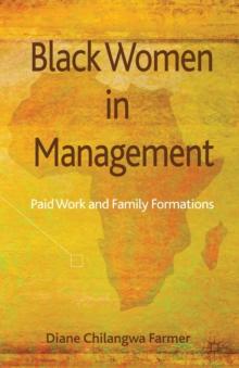 Black Women in Management : Paid Work and Family Formations