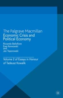 Economic Crisis and Political Economy : Volume 2 of Essays in Honour of Tadeusz Kowalik