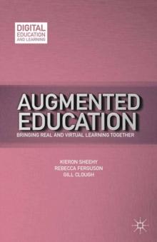 Augmented Education : Bringing Real and Virtual Learning Together