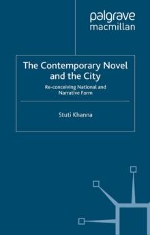 The Contemporary Novel and the City : Re-conceiving National and Narrative Form