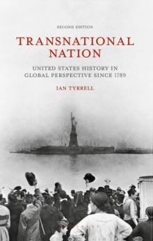 Transnational Nation : United States History in Global Perspective since 1789