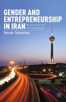 Gender and Entrepreneurship in Iran : Microenterprise and the Informal Sector