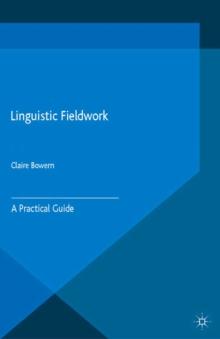 Linguistic Fieldwork : A Practical Guide