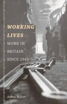 Working Lives : Work in Britain Since 1945