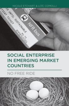 Social Enterprise in Emerging Market Countries : No Free Ride