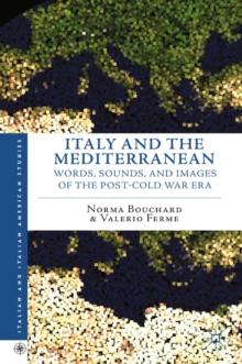 Italy and the Mediterranean : Words, Sounds, and Images of the Post-Cold War Era