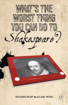 What's The Worst Thing You Can Do To Shakespeare?