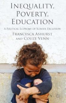 Inequality, Poverty, Education : A Political Economy of School Exclusion