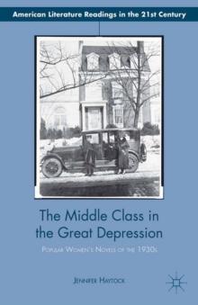 The Middle Class in the Great Depression : Popular Women's Novels of the 1930s