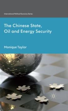 The Chinese State, Oil and Energy Security