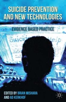 Suicide Prevention and New Technologies : Evidence Based Practice