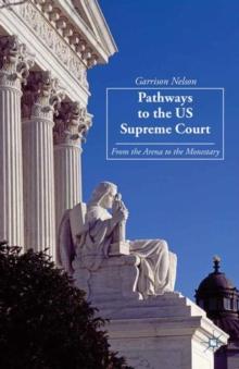 Pathways to the US Supreme Court : From the Arena to the Monastery