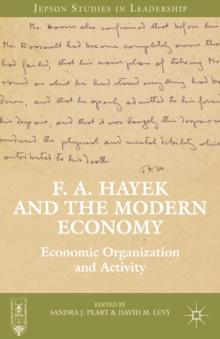 F. A. Hayek and the Modern Economy : Economic Organization and Activity