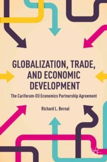 Globalization, Trade, and Economic Development : The CARIFORUM-EU Economic Partnership Agreement