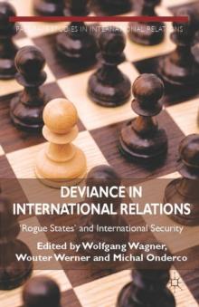 Deviance in International Relations : 'Rogue States' and International Security