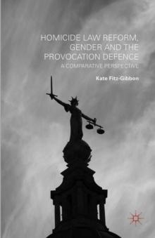 Homicide Law Reform, Gender and the Provocation Defence : A Comparative Perspective