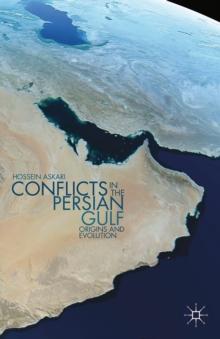 Conflicts in the Persian Gulf : Origins and Evolution