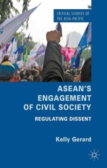 ASEAN's Engagement of Civil Society : Regulating Dissent